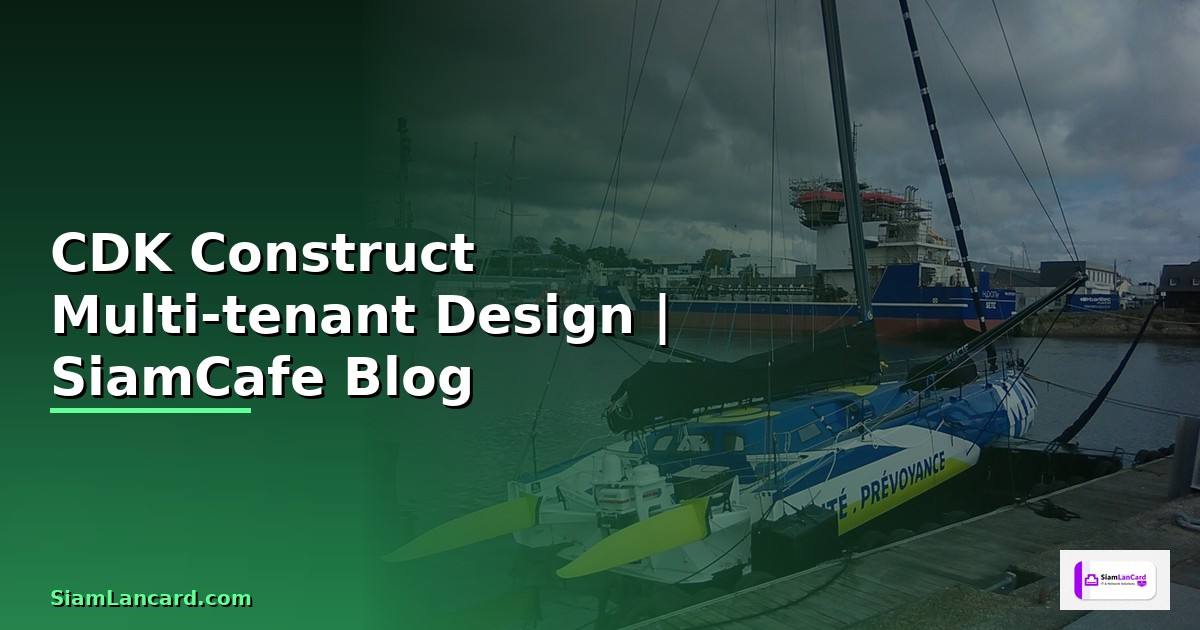 CDK Construct Multi-tenant Design