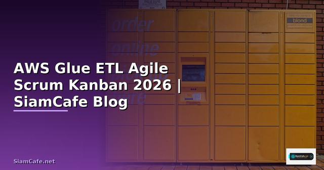 AWS Glue ETL Agile Scrum Kanban