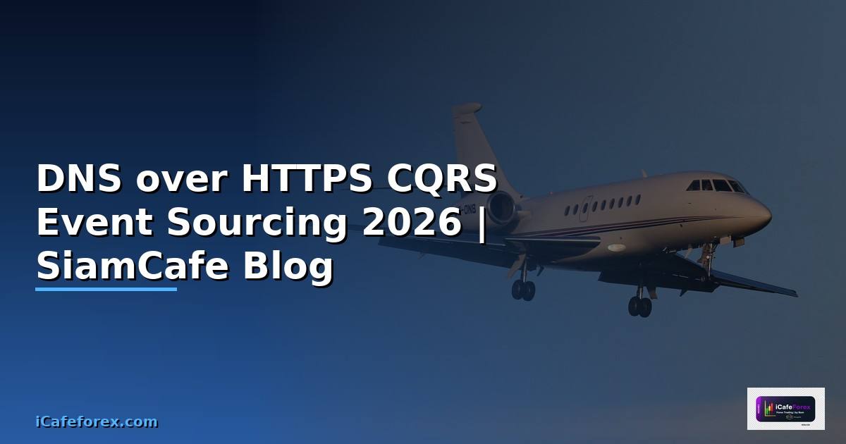 DNS over HTTPS CQRS Event Sourcing
