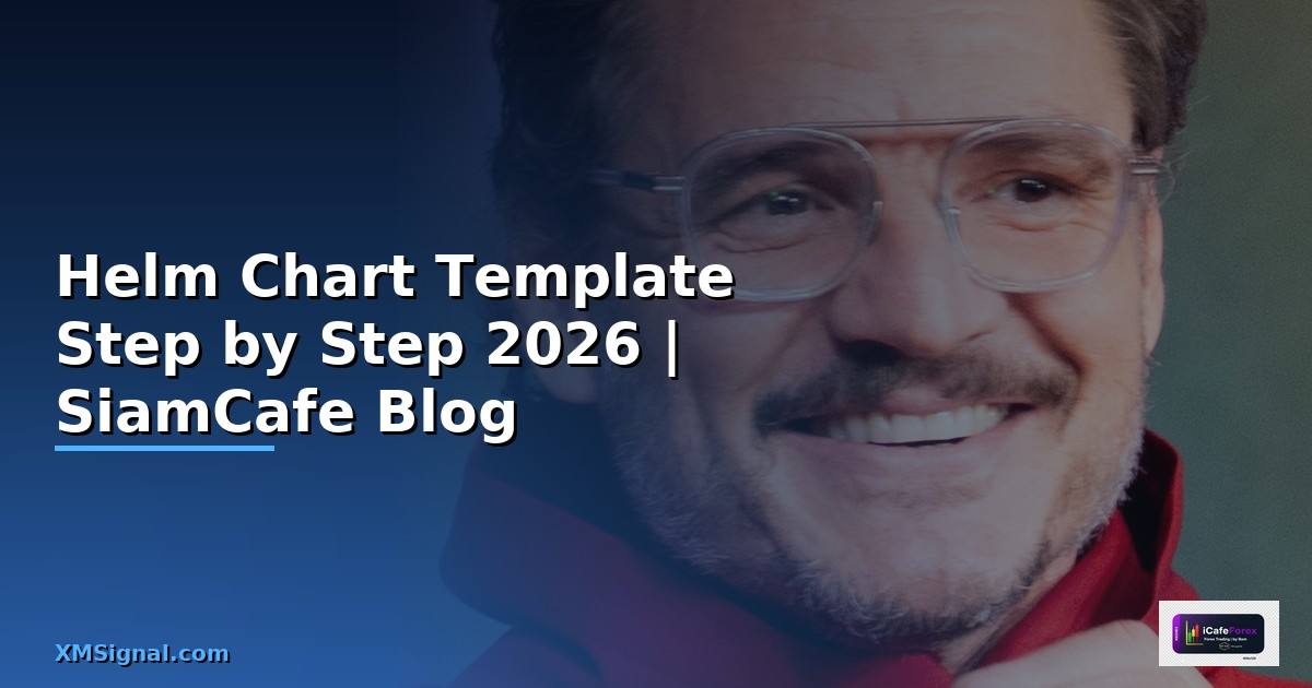Helm Chart Template สำหรับมือใหม่ Step by Step