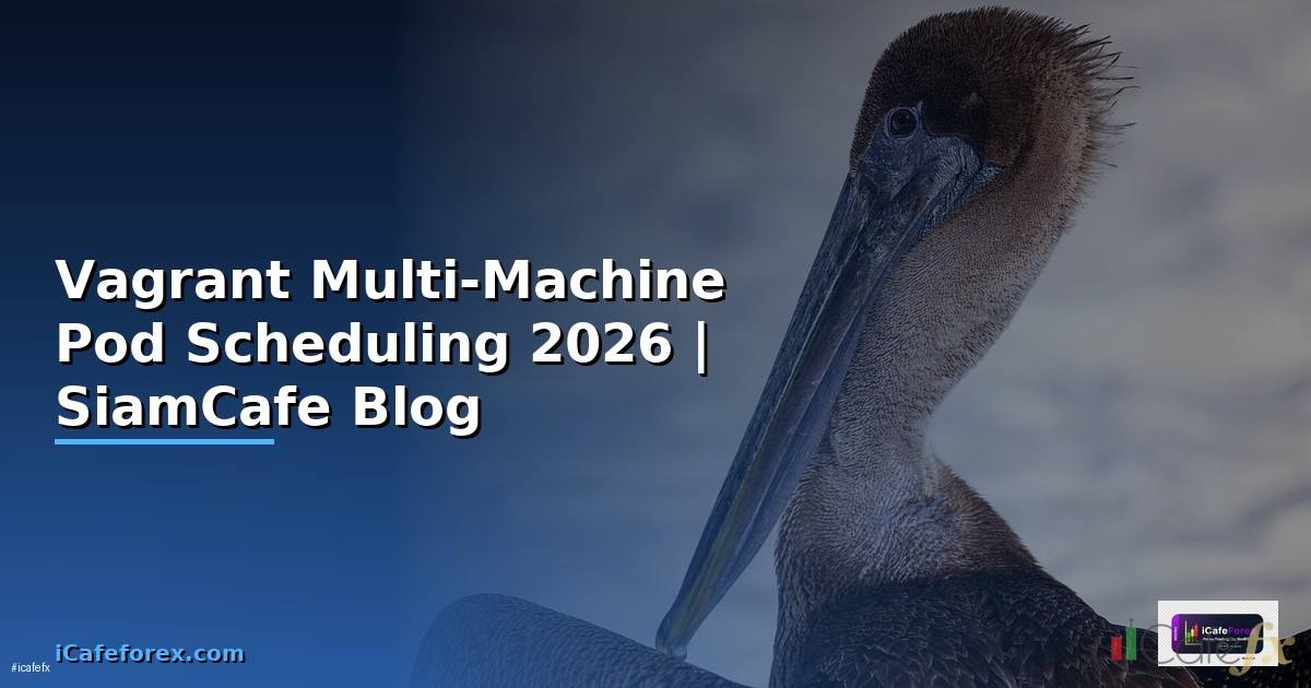 Vagrant Multi-Machine Pod Scheduling