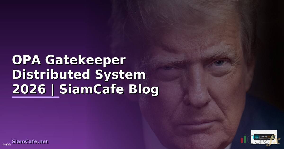 OPA Gatekeeper Distributed System