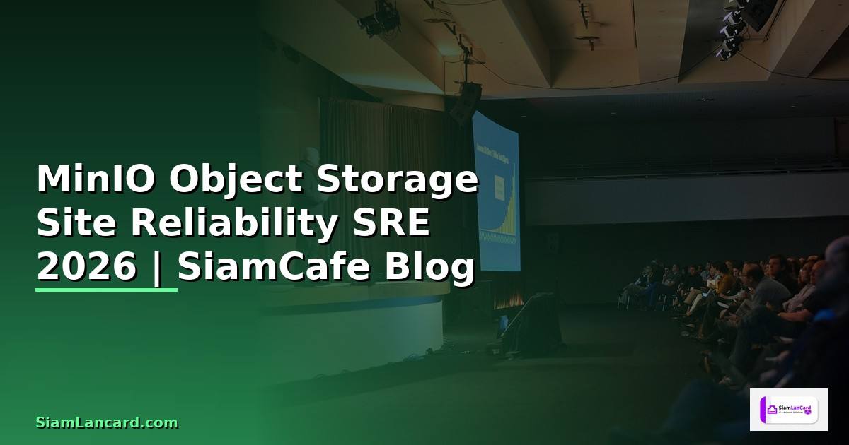 MinIO Object Storage Site Reliability SRE