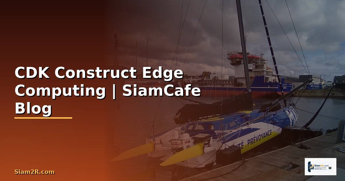 CDK Construct Edge Computing