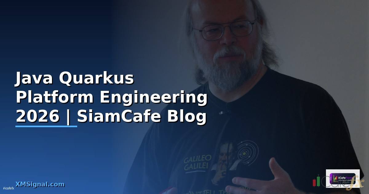 Java Quarkus Platform Engineering — คู่มือฉบับสมบูรณ์ 2026