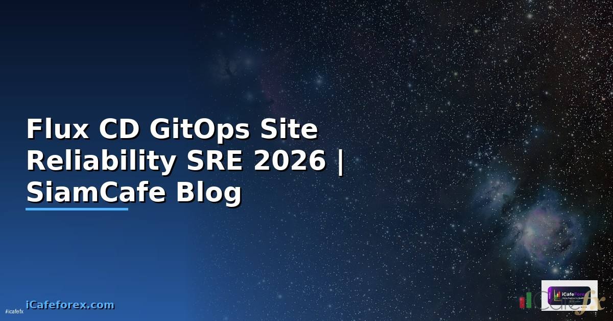 Flux CD GitOps Site Reliability SRE —