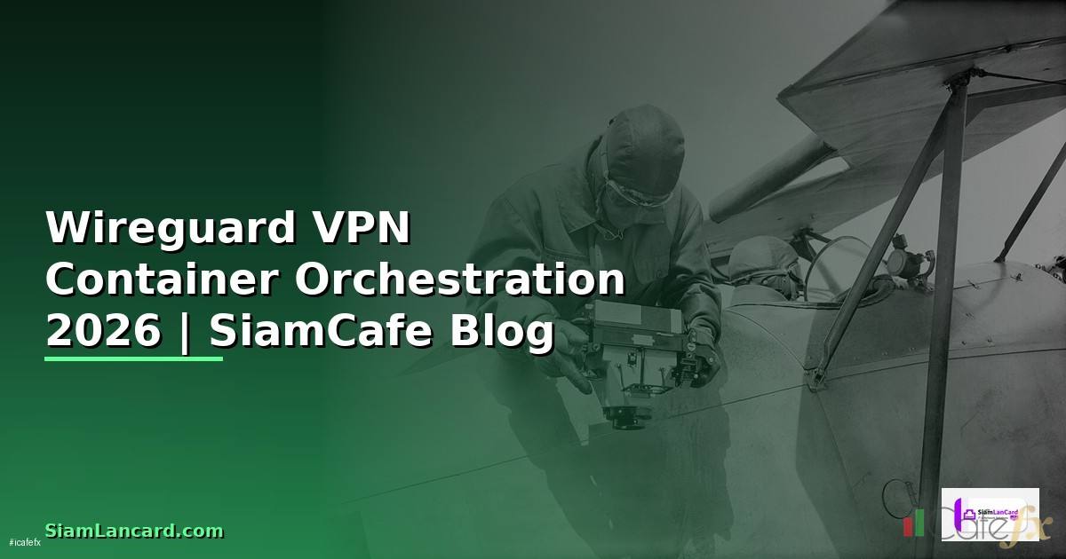 Wireguard VPN Container Orchestration