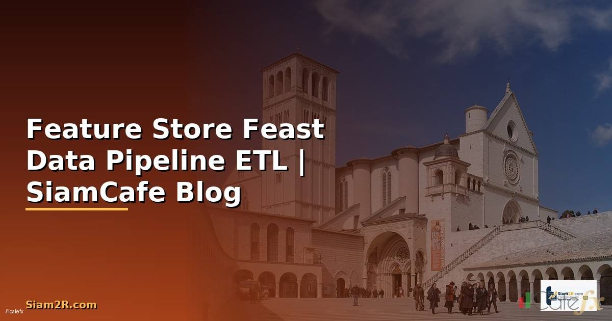 Feature Store Feast Data Pipeline ETL