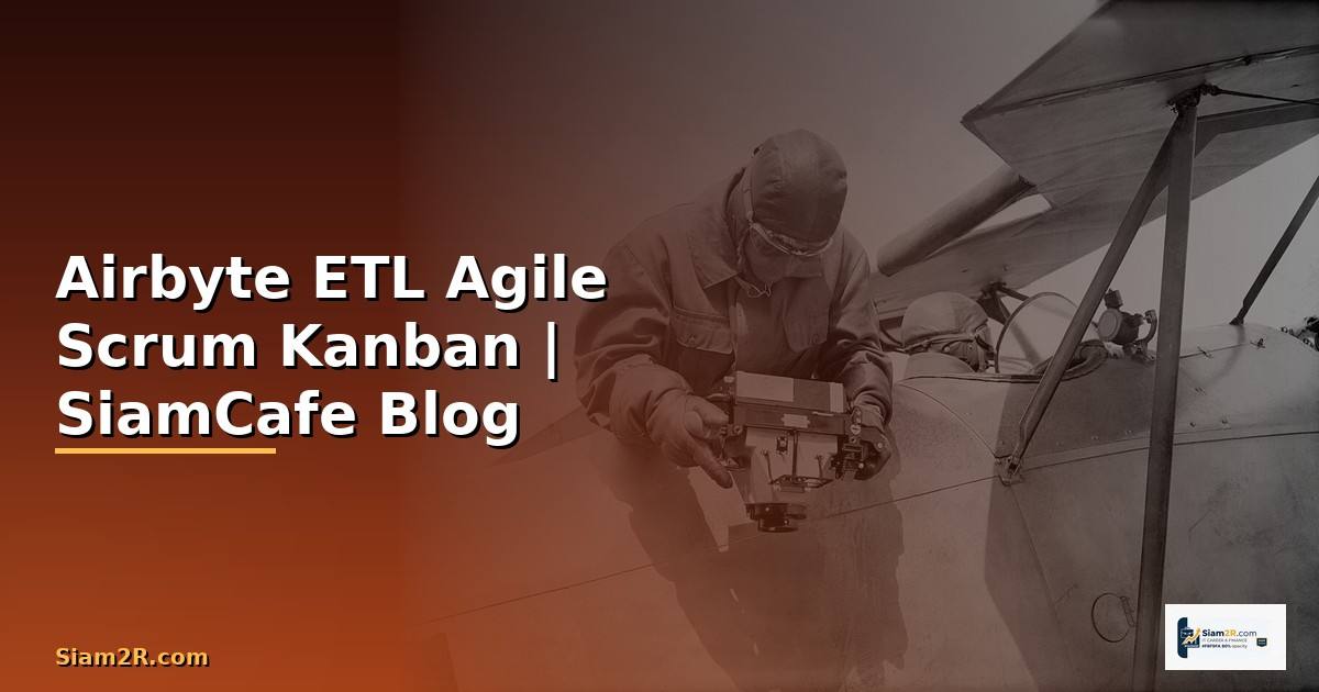 Airbyte ETL Agile Scrum Kanban