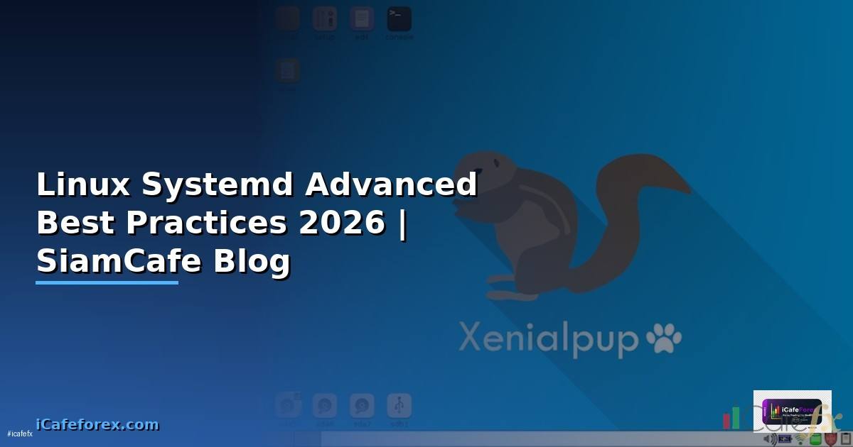 Linux Systemd Advanced Best Practices ที่ต้องรู้