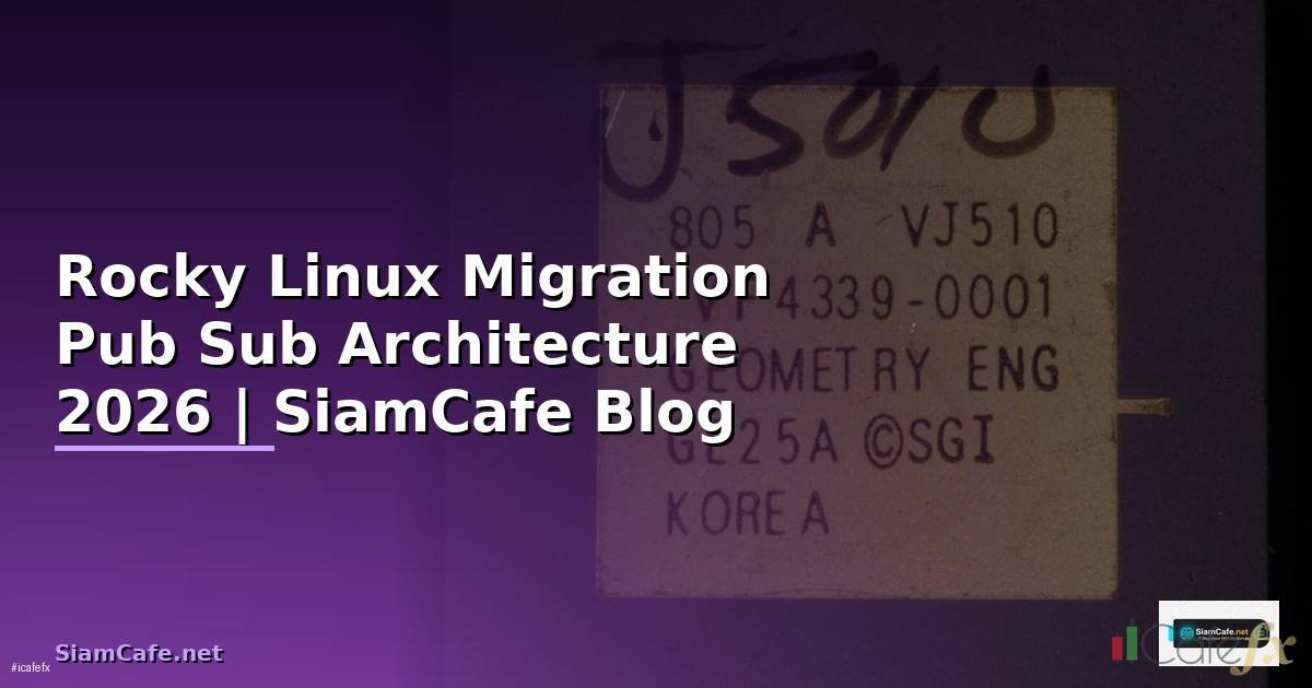 Rocky Linux Migration Pub Sub Architecture