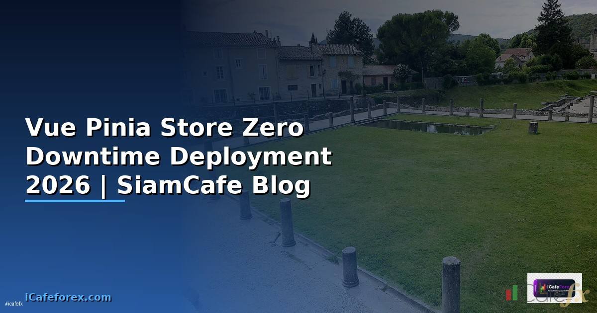 Vue Pinia Store Zero Downtime Deployment