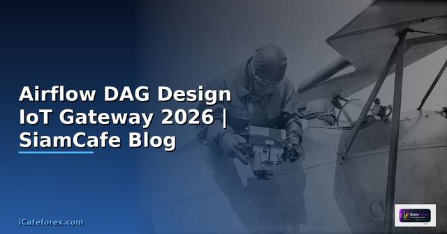 Airflow DAG Design IoT Gateway