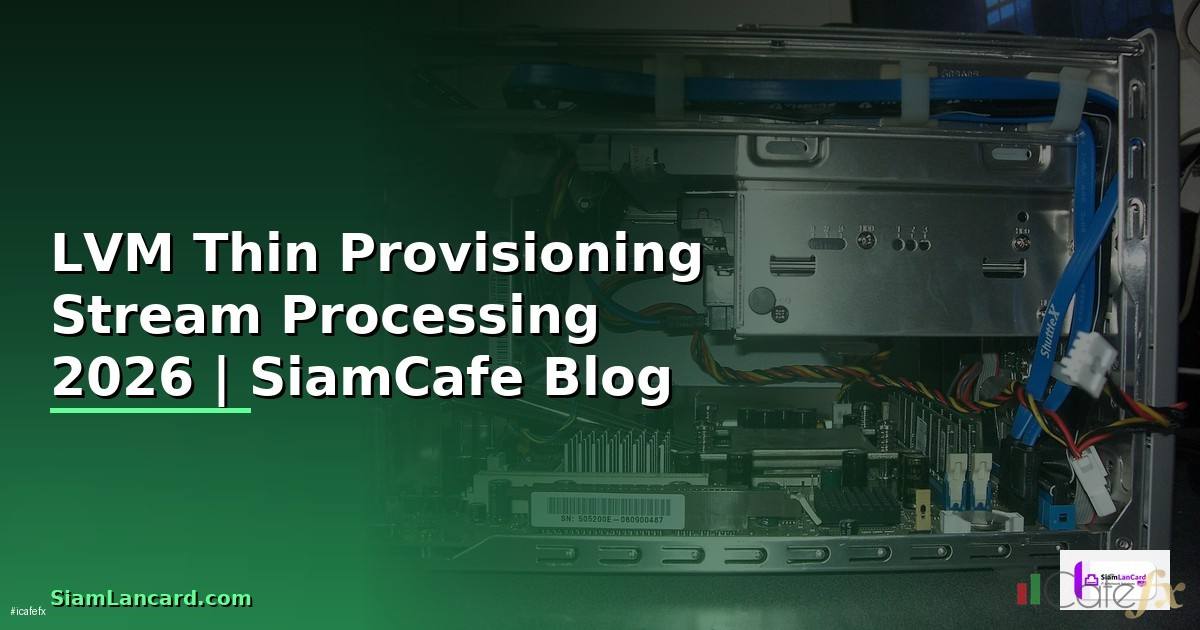 LVM Thin Provisioning Stream Processing
