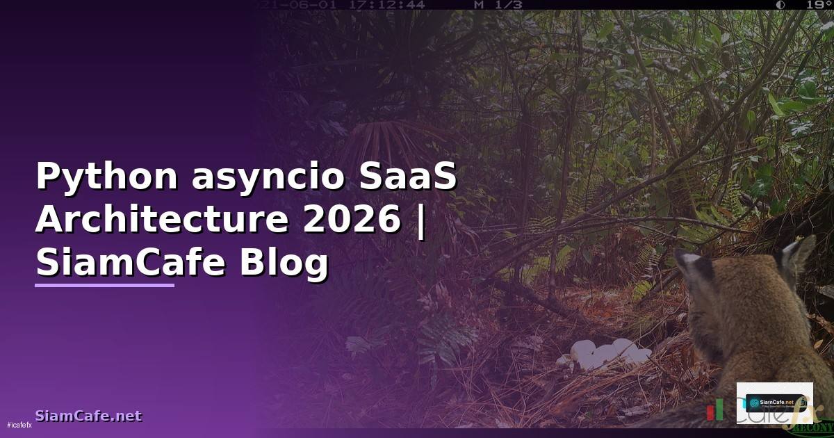 Python asyncio SaaS Architecture