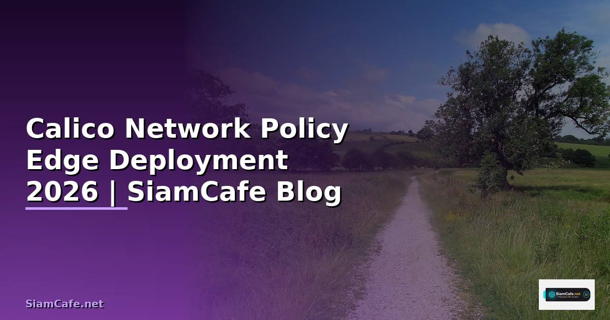 Calico Network Policy Edge Deployment