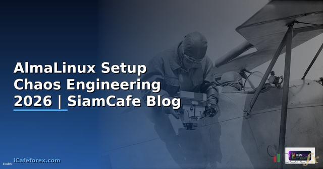 AlmaLinux Setup Chaos Engineering