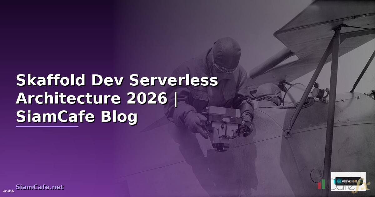 Skaffold Dev Serverless Architecture