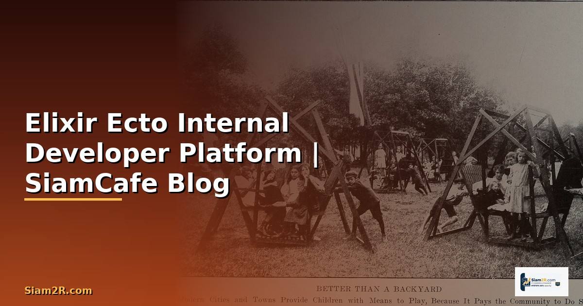 Elixir Ecto Internal Developer Platform