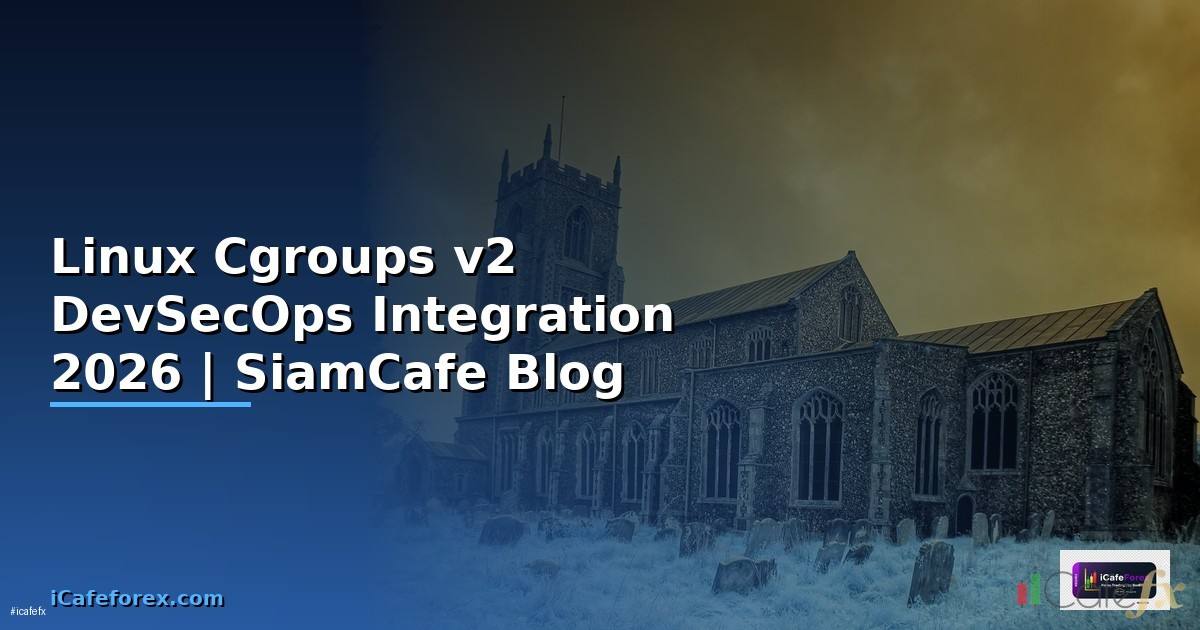 Linux Cgroups v2 DevSecOps Integration