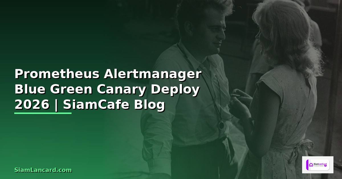 Prometheus Alertmanager Blue Green Canary Deploy