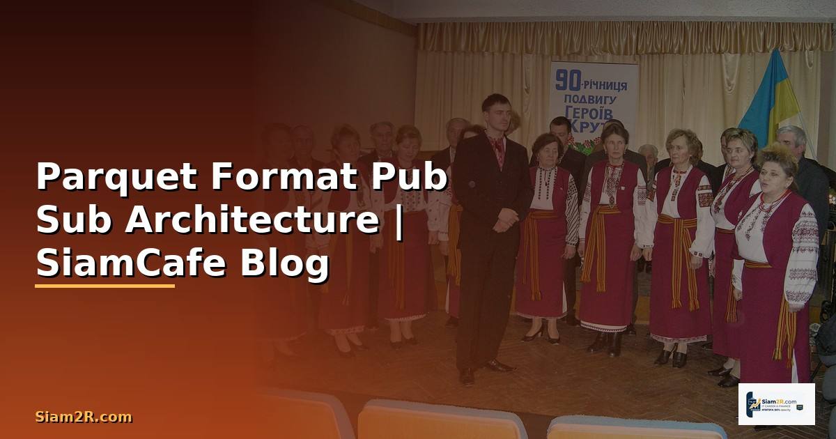 Parquet Format Pub Sub Architecture