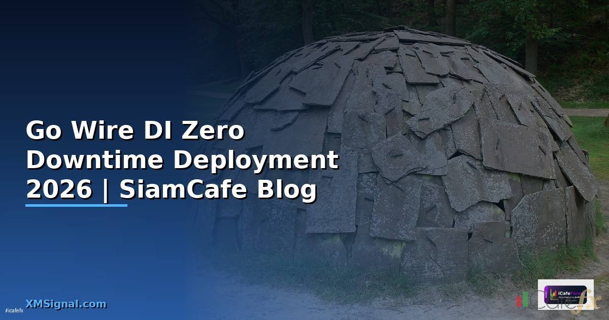 Go Wire DI Zero Downtime Deployment