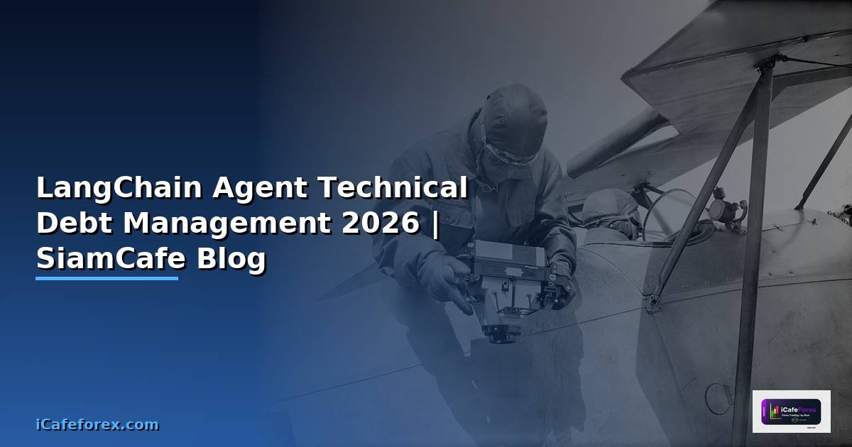 LangChain Agent Technical Debt Management