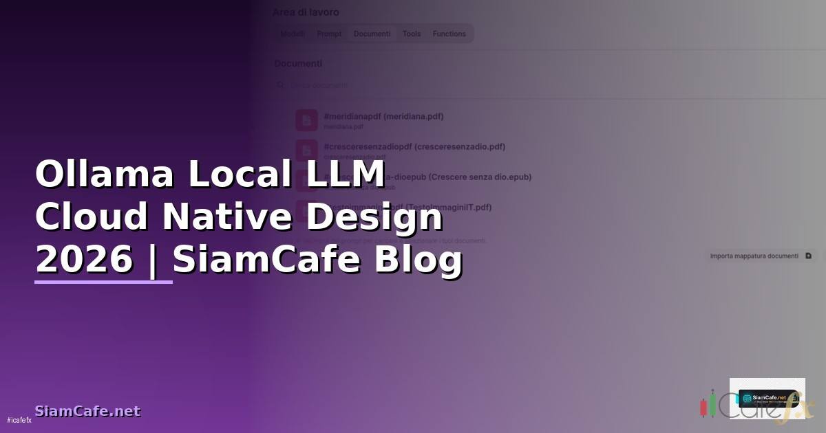 Ollama Local LLM Cloud Native Design