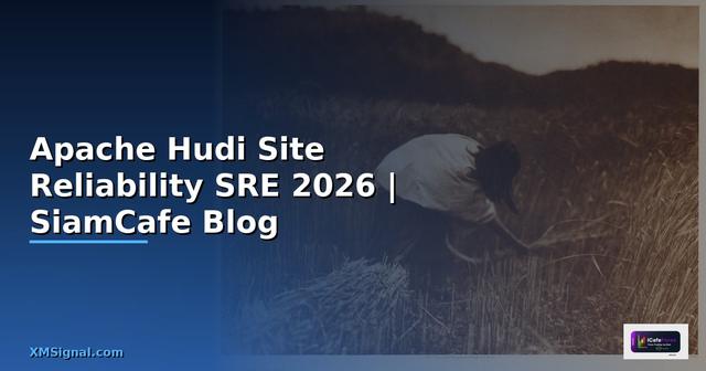 Apache Hudi Site Reliability SRE
