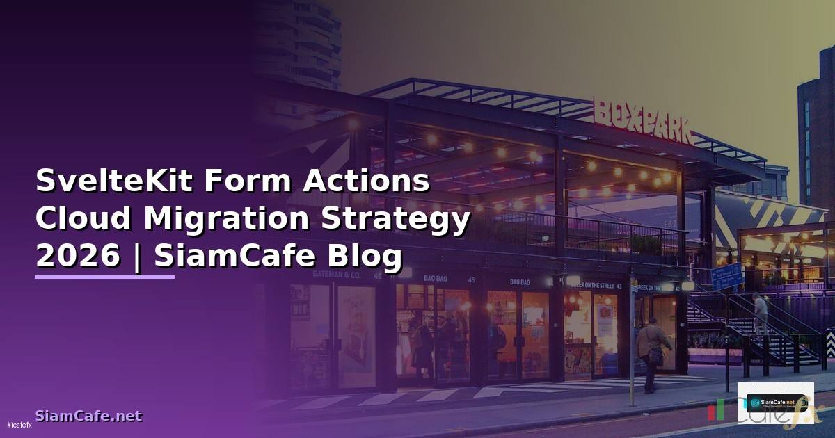 SvelteKit Form Actions Cloud Migration Strategy