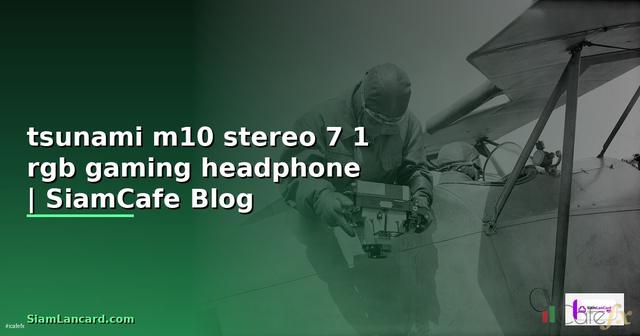 หูฟัง tsunami m10 stereo 7 1 rgb gaming headphone