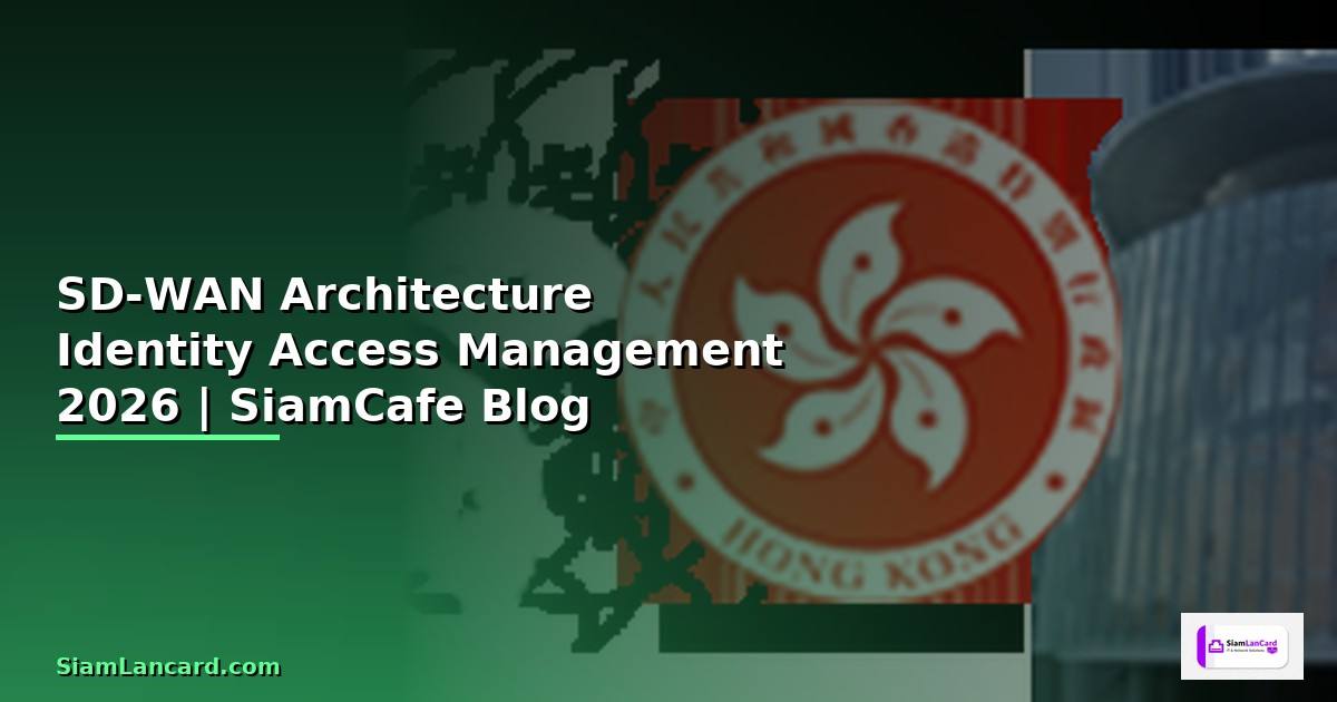 SD-WAN Architecture Identity Access Management
