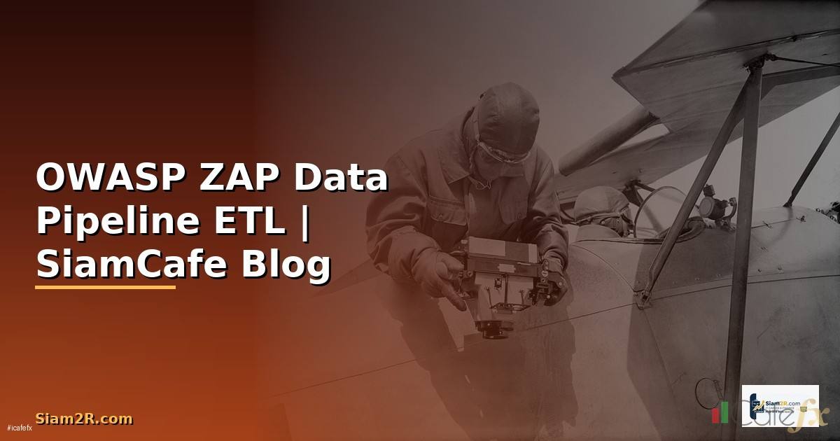 OWASP ZAP Data Pipeline ETL