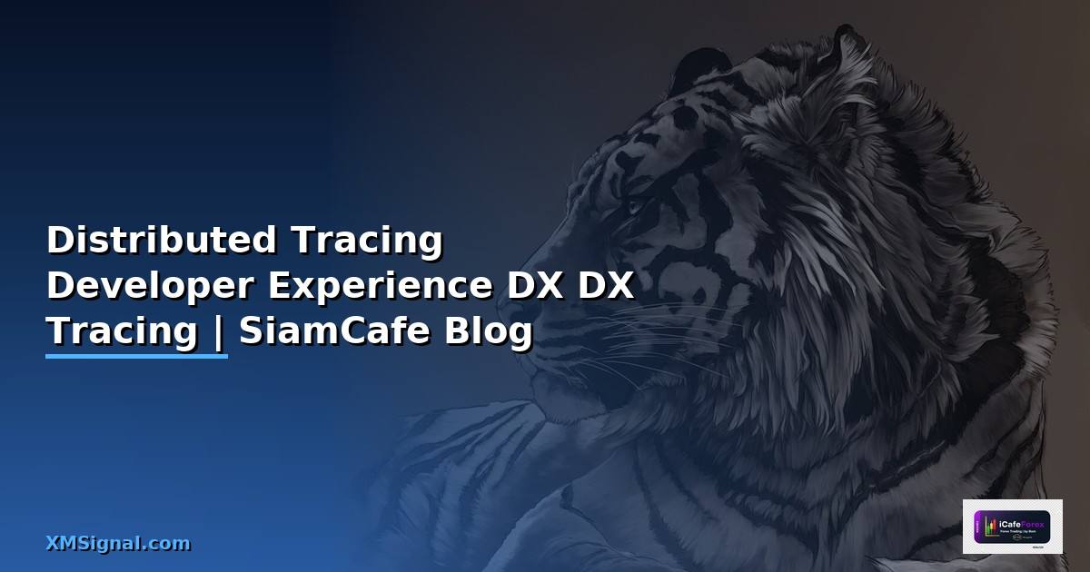 Distributed Tracing Developer Experience DX —