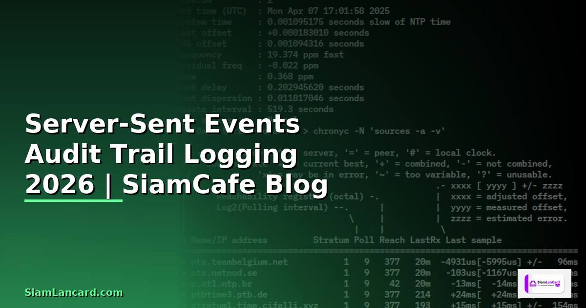 Server-Sent Events Audit Trail Logging — คู่มือฉบับสมบูรณ์ 2026