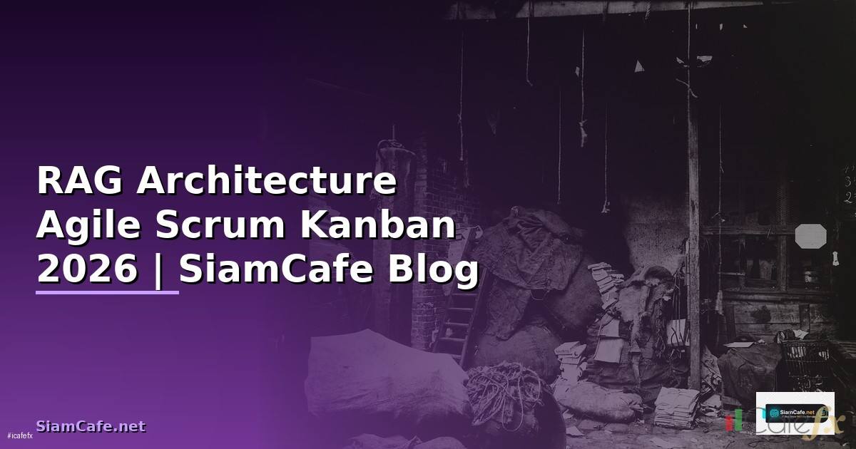 RAG Architecture Agile Scrum Kanban —