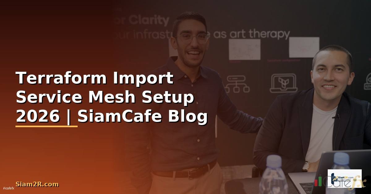 Terraform Import Service Mesh Setup