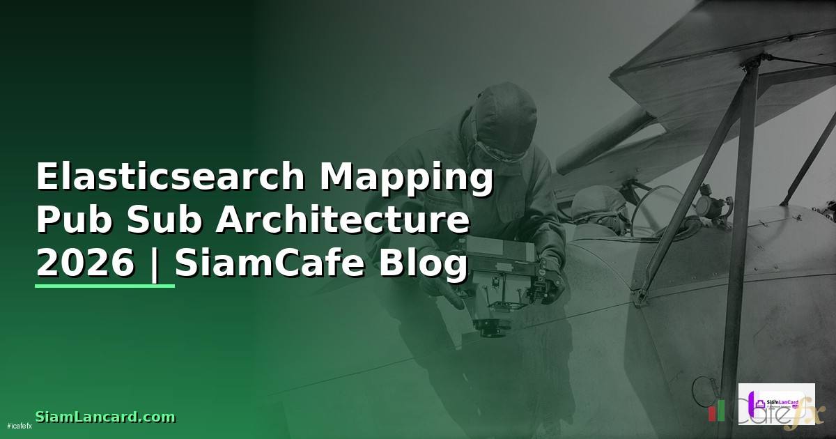 Elasticsearch Mapping Pub Sub Architecture