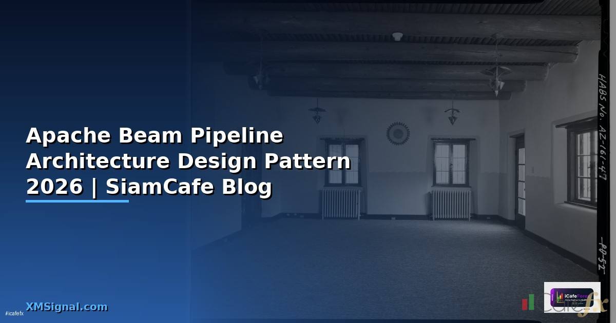 Apache Beam Pipeline Architecture Design Pattern