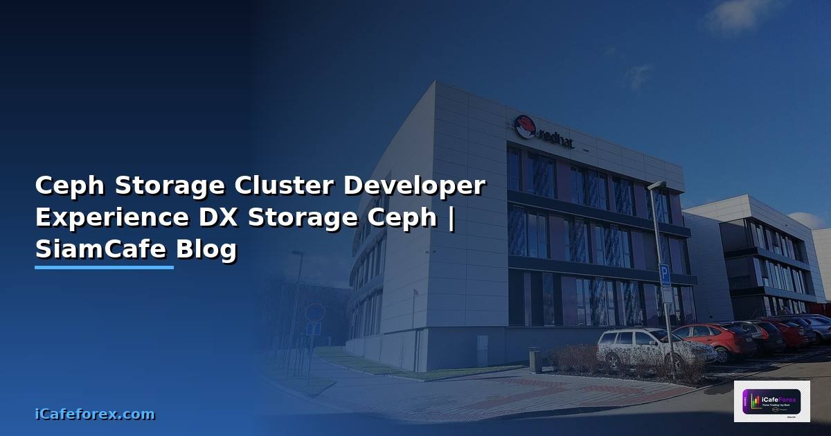 Ceph Storage Cluster Developer Experience DX —