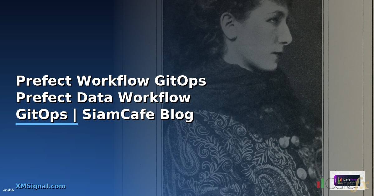 Prefect Workflow กับ GitOps — วิธีใช้ Prefect