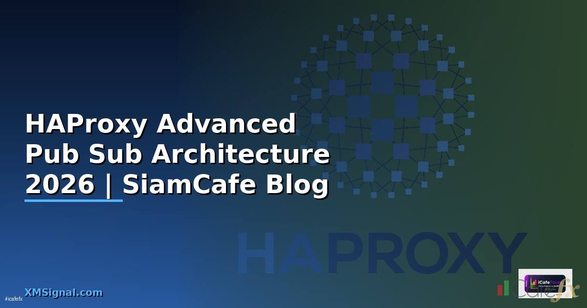 HAProxy Advanced Pub Sub Architecture