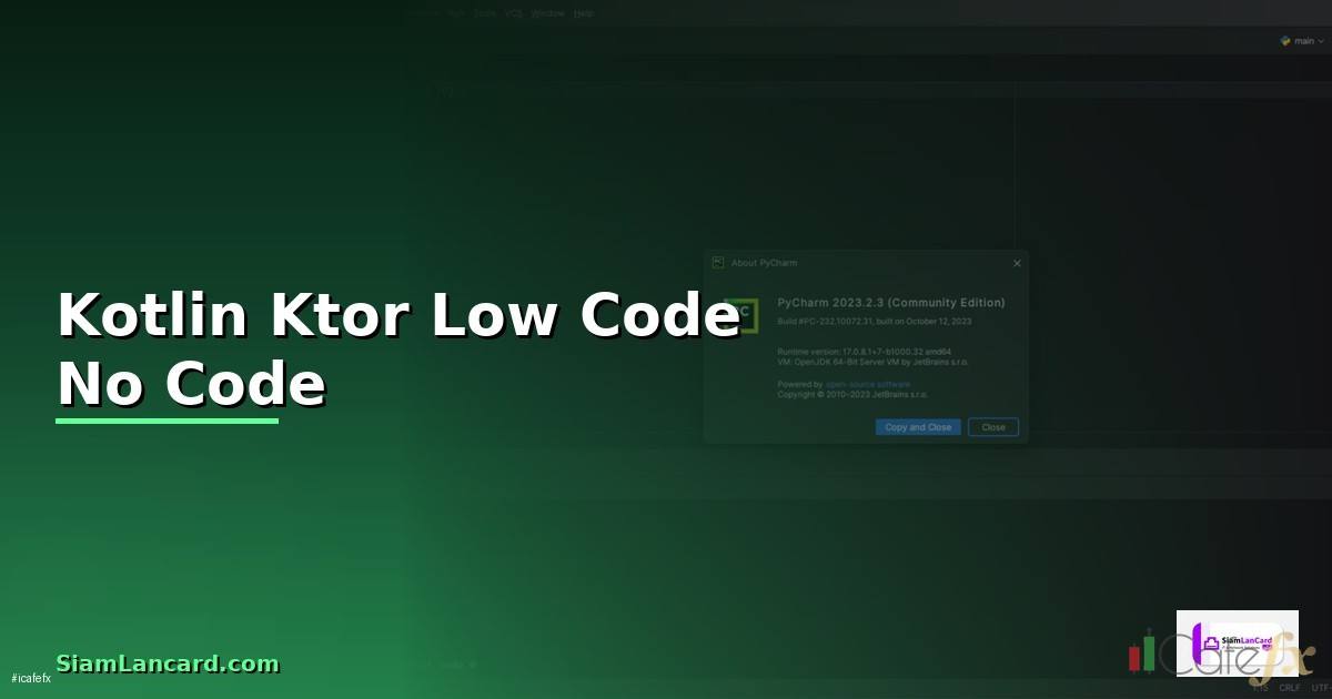 Kotlin Ktor Low Code No Code — วิธีตั้งค่าและใช้งานจริงพร้อมตัวอย่าง