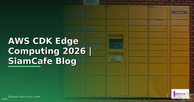 AWS CDK Edge Computing