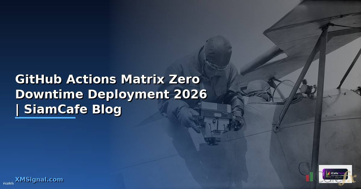 GitHub Actions Matrix Zero Downtime Deployment
