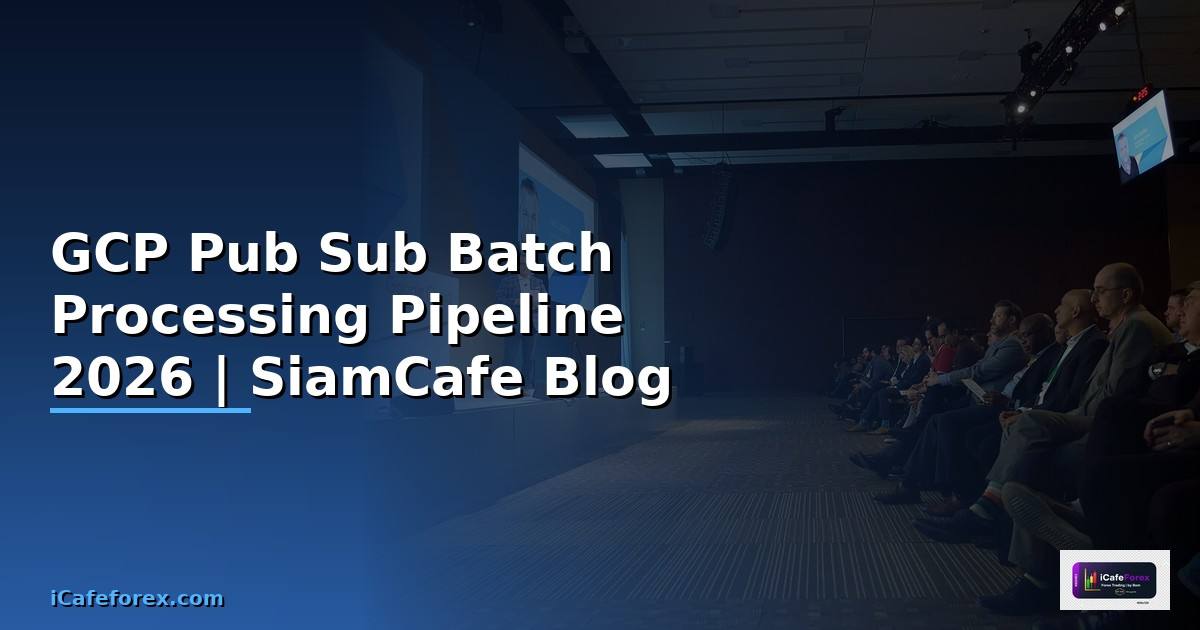 GCP Pub Sub Batch Processing Pipeline