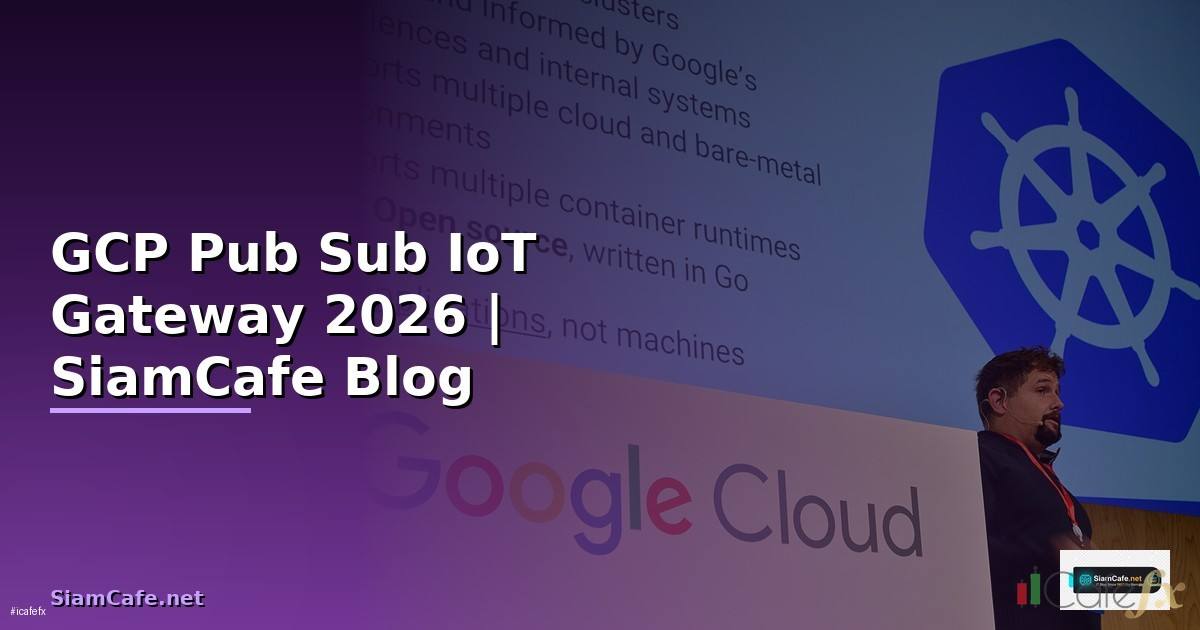 GCP Pub Sub IoT Gateway