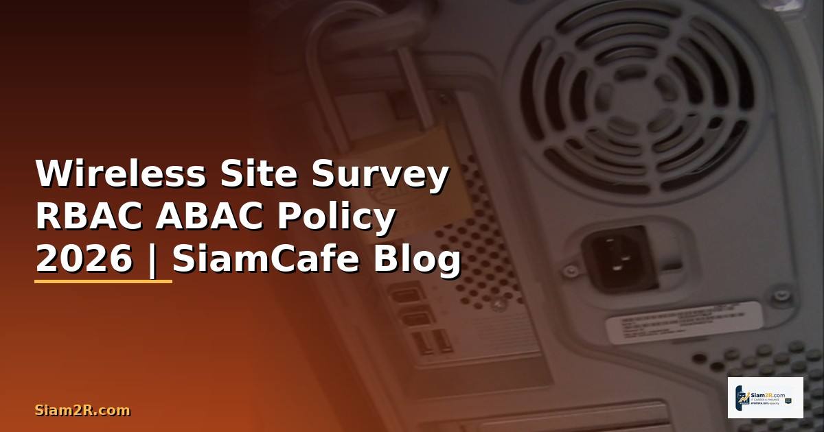 Wireless Site Survey RBAC ABAC Policy