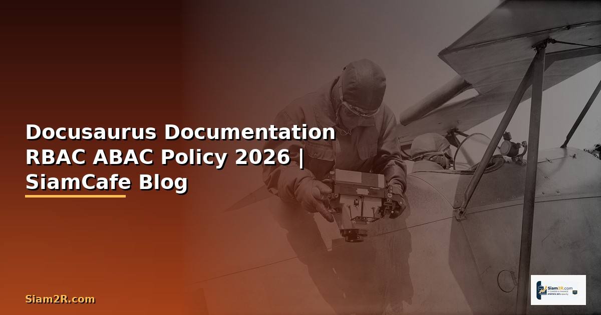 Docusaurus Documentation RBAC ABAC Policy